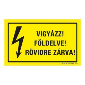   Vigyázz! Földelve! Rövidre zárva! Öntapadós matrica 160x100 mm