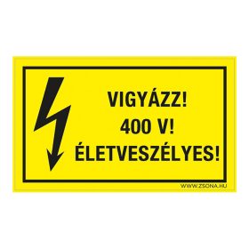   Vigyázz! 400 V! Életveszélyes! Öntapadós matrica 160x100 mm