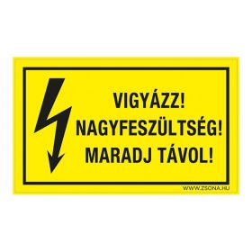   Vigyázz! Nagyfeszültség! Maradj távol! Öntapadós matrica 160x100 mm