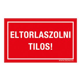 Eltorlaszolni tilos!  Öntapadós matrica 160x100 mm