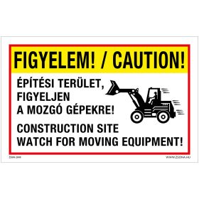   Figyelem Aktív építési terület, figyeljen a mozgó gépekre Öntapadós matrica 160x100 mm