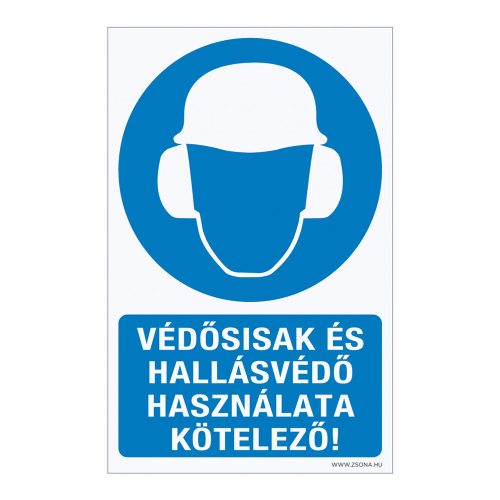 Védősisak és hallásvédő használata kötelező! Öntapadós matrica 320x500 mm