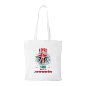   Nővér vagyok neked mi a szupererőd - Bevásárló táska fehér