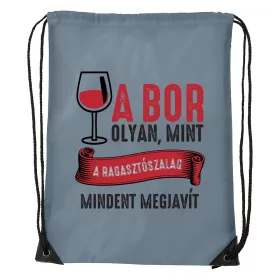 A bor olyan mint a ragasztószalag - Sport táska szürke