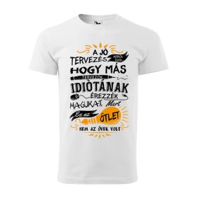 Póló A jó tervezés arról szól  mintával - Fehér