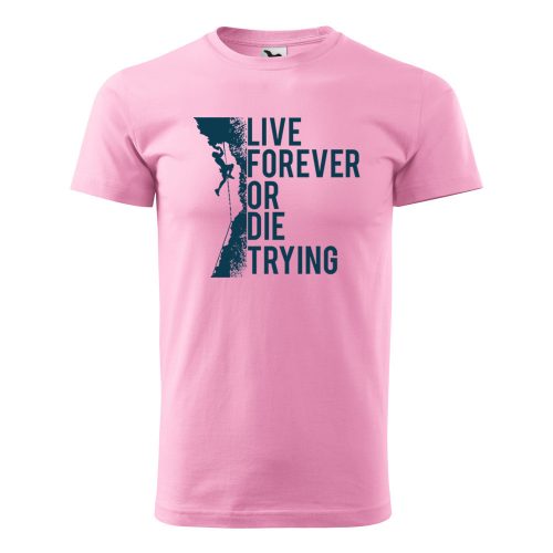 Póló Live forever  mintával - Rózsaszín XXL méretben