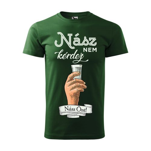 Póló Nász nem kérdez nász önt  mintával - Zöld XL méretben
