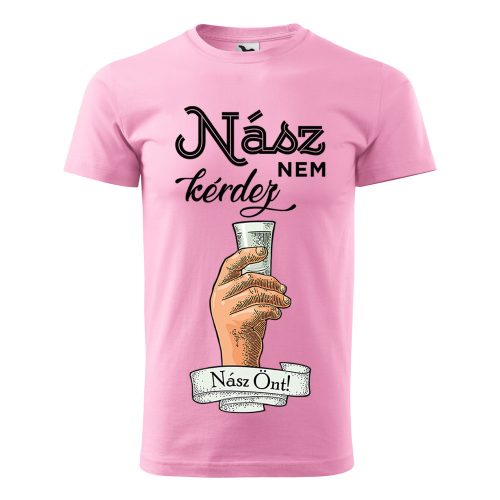 Póló Nász nem kérdez nász önt  mintával - Rózsaszín XL méretben