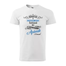   Póló Néhányan a nevemen szólítanak  mintával - Fehér v2