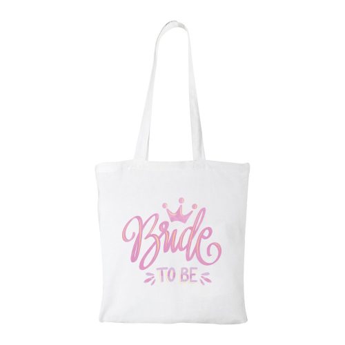 Bride to be - Bevásárló táska fehér