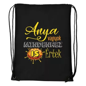 Anya vagyok mindenhez is értek - Sport táska fekete