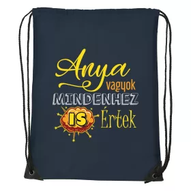 Anya vagyok mindenhez is értek - Sport táska navy kék