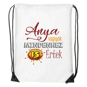 Anya vagyok mindenhez is értek - Sport táska fehér