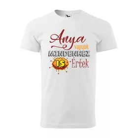 Póló Anya vagyok mindenhez is értek  mintával - Fehér