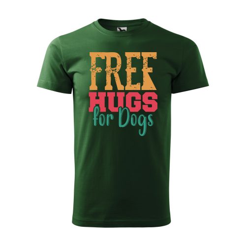 Póló Free hugs for dog  mintával - Zöld M méretben