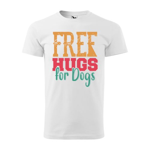 Póló Free hugs for dog  mintával - Fehér XL méretben