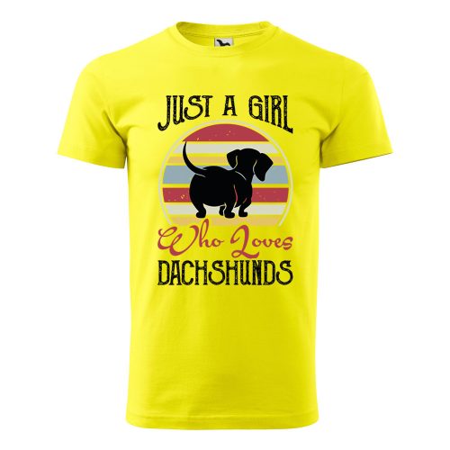 Póló Just a girl who loves dachshunds  mintával - Sárga L méretben