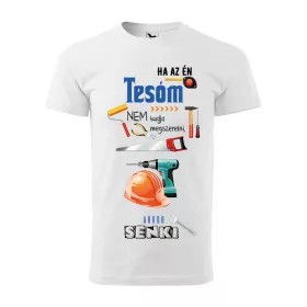   Póló Ha az én tesóm nem tudja megszerelni  mintával - Fehér