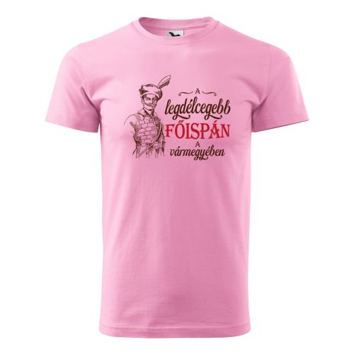 Póló A legdélcegebb főispán a vármegyében  mintával - Rózsaszín M méretben