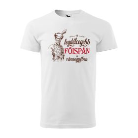   Póló A legdélcegebb főispán a vármegyében  mintával - Fehér