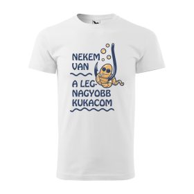 Póló Nekem van a legnagyobb kukacom  mintával - Fehér