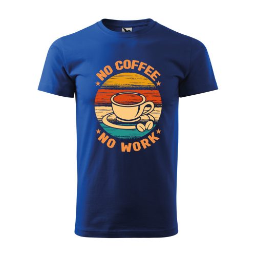 Póló No coffee no work  mintával - Kék S méretben