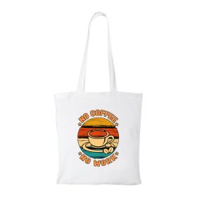 No coffee no work - Bevásárló táska fehér