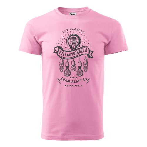 Póló Egy ragyogó villanyszerelő  mintával - Rózsaszín L méretben