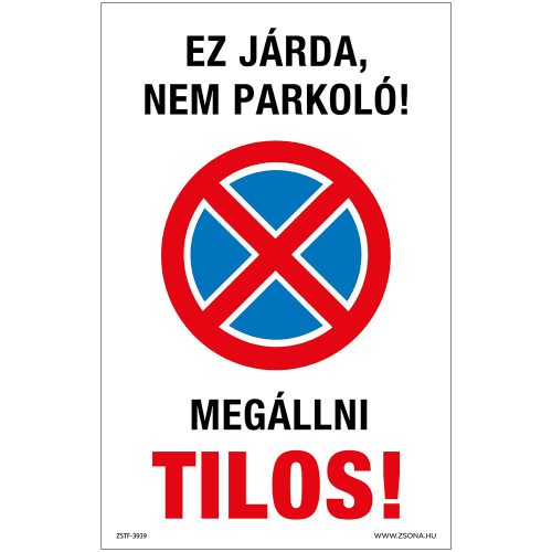 Ez járda, nem parkoló! Megállni tilos! Öntapadós matrica 160x100 mm