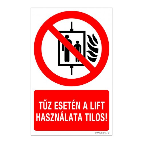 Tűz esetén a lift használata tilos! Öntapadós matrica 320x500 mm