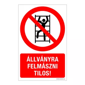 Állványra felmászni tilos! Öntapadós matrica 160x100 mm