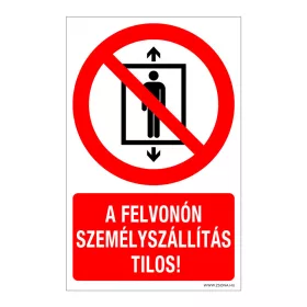   A felvonón személyszállítás tilos! Öntapadós matrica 160x100 mm