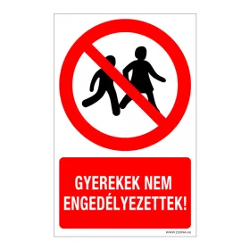   Gyerekek nem engedélyezettek! Öntapadós matrica 160x100 mm