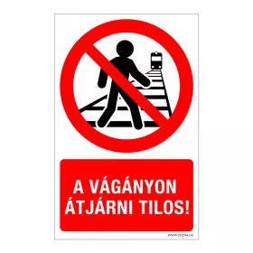 A vágányon átjárni tilos! Öntapadós matrica 160x100 mm