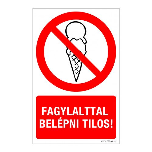 Fagylalttal belépni tilos! Műanyag tábla 320x500 mm