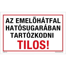   Az emelőhátfal hatósugarában tartózkodni tilos! Öntapadós matrica 160x100 mm