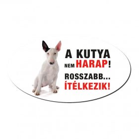 Vigyázz a kutya harap tábla műanyagból BULLTERRIER