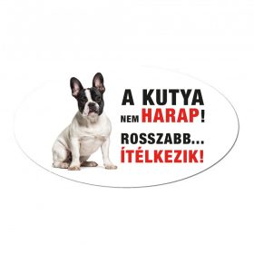 Vigyázz a kutya harap tábla műanyagból FRANCIA BULLDOG